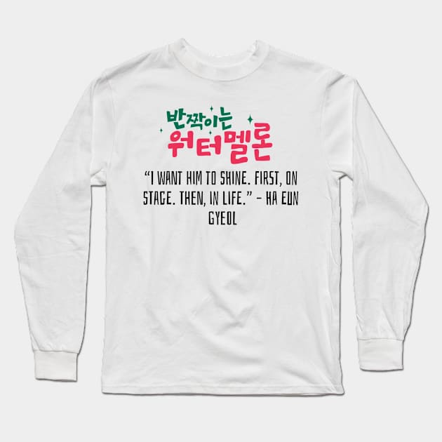 Twinkling Watermelon Korean Drama Quote Long Sleeve T-Shirt by ArtRaft Pro